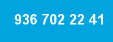936 702 22 41